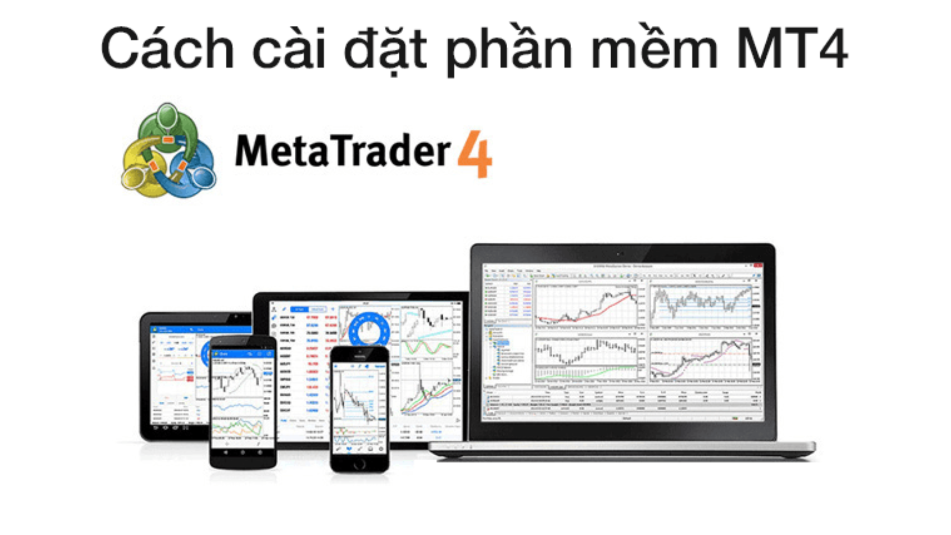 MT4 Là Gì? Khám Phá Nền Tảng Giao Dịch Forex Phổ Biến 4 Tích hợp sử dụng MT4 được cả trên điện thoại và máy tính
